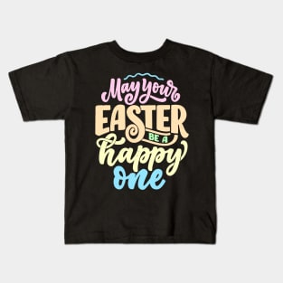 Easter blessings and wishes - may your easter be a happy one quote Kids T-Shirt